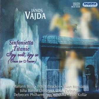 Vajda: Sinfonietta / Titanic / 