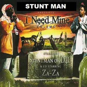 Stuntman Presents I Need Mine Vol. 1 by Stuntman