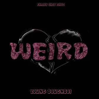 Weird by Young DoughBoi