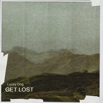 Get Lost by Lucky Dog