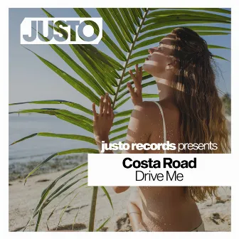 Drive Me by Costa Road