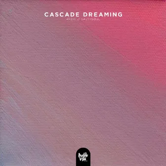 Cascade Dreaming by saltysøul