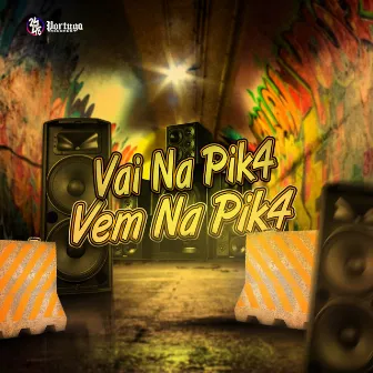 Vai na Pik4 Vem na Pik4 by DJ GD Beats