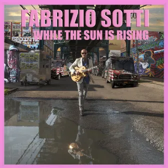 While the Sun Is Rising (Remastered 2024) by Fabrizio Sotti