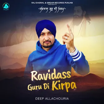 Ravidass Guru Di Kirpa by Deep Allachouria