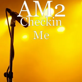 Checkin Me by AM2