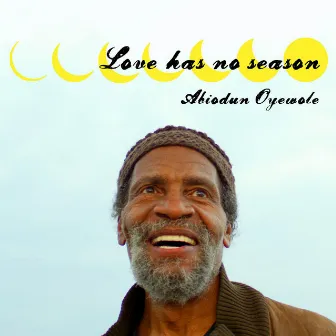 Love Has No Season by Abiodun Oyewole