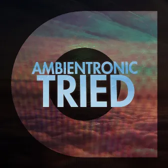 Tried by Ambientronic