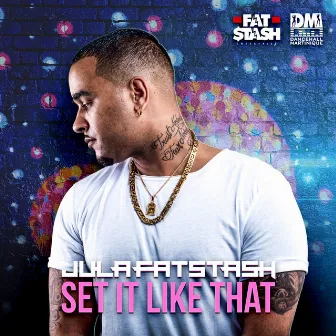 Set It Like That by Jula Fatstash