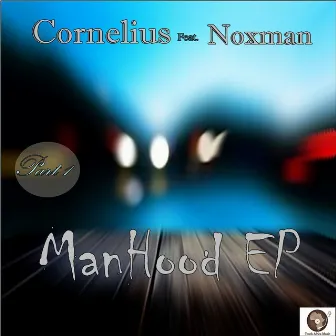 Manhood EP (feat. Noxman) by Cornelius