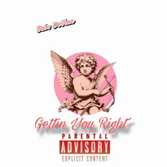 Gettin you right by Babo DeVone