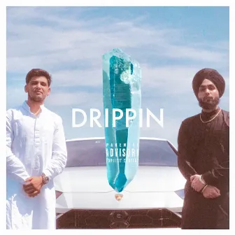 Drippin by YEES VIRK