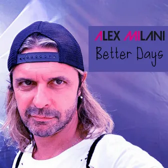 Better Days by Alex Milani