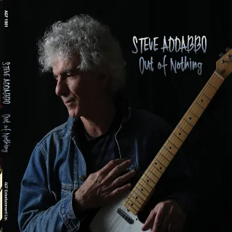 Out of Nothing by Steve Addabbo