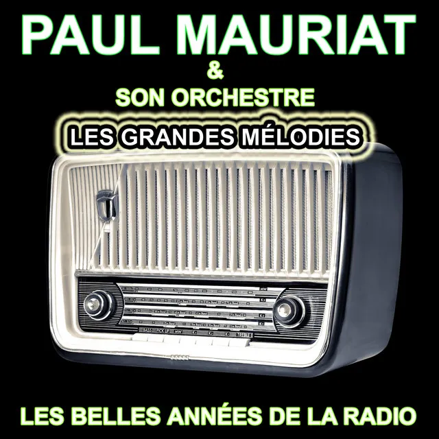 Paul Mauriat et son orchestre - Les grandes mélodies (Les belles années de la radio)