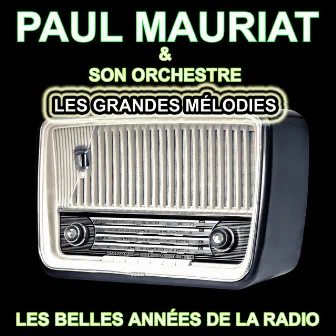 Paul Mauriat et son orchestre - Les grandes mélodies (Les belles années de la radio) by Paul Mauriat et son Orchestre