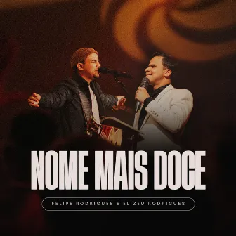 Nome Mais Doce (Ao Vivo) by Felipe Rodrigues