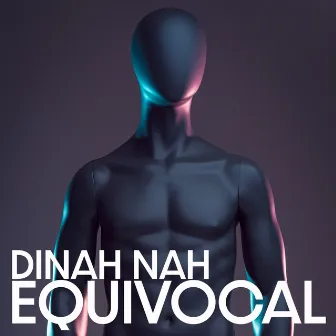 Equivocal by Dinah Nah