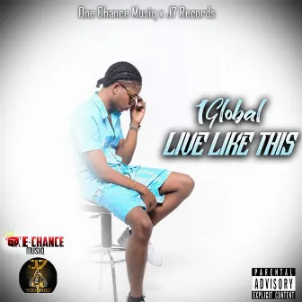 Live Like This by 1Global