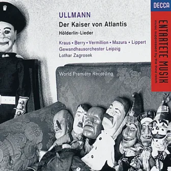 Ullmann: Der Kaiser von Atlantis; Hölderlin-Lieder by Michael Kraus