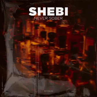 Never Sober by Shebi