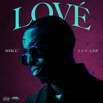 Lové by Mike Lucazz