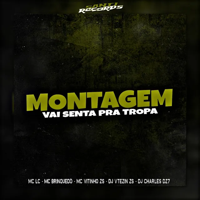 Montagem Vai Senta Pra Tropa (feat. MC VITINHO ZS, Mc Lc & Mc Brinquedo)