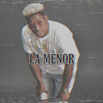 La Menor by El Dawil