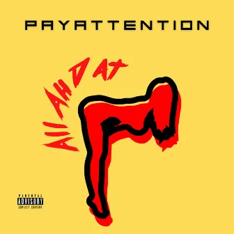 All Ah Dat by PayAttention