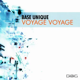 Voyage Voyage by Base Unique