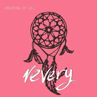 revery by dreaming of cali