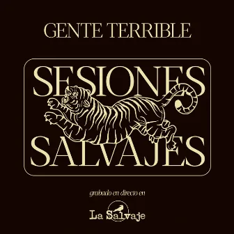 Sesiones Salvajes: Grabado En Directo En La Salvaje by Gente Terrible