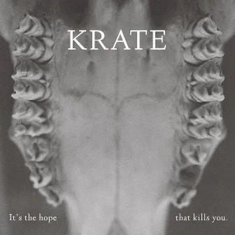 It's The Hope That Kills You by Krate