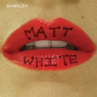 Shirley by Matt White