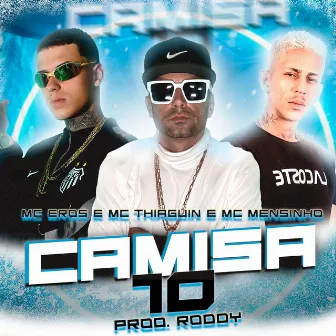 Camisa 10 by MC Thiaguin