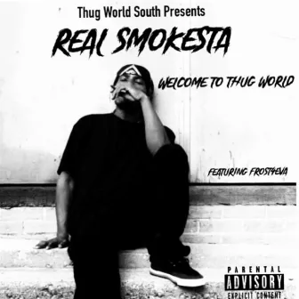 Welcome to Thug World by Real Smokesta