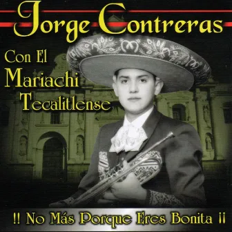 No Mas Porque Eres Bonita by Jorge Contreras