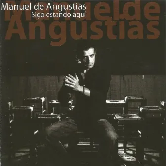 Manuel de Angustias - Sigo Estando Aquí by Manuel de Angustias