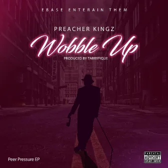 Wobbble Up by Preacher Kingz