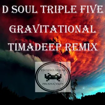 Gravitational by D Soul Triple Five