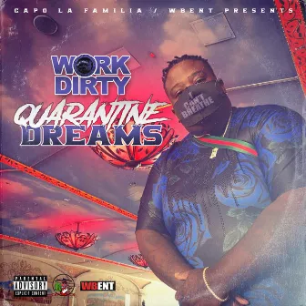 Quarantine Dreams by Work Dirty