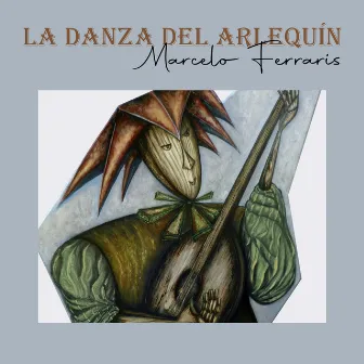 La Danza del Arlequín by Marcelo Ferraris