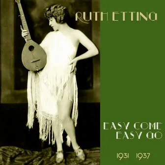 Easy Come, Easy Go (Original Recordings 1931 -1937) by Ruth Etting