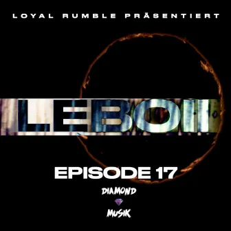 Episode 17 - Leboii by Leboii