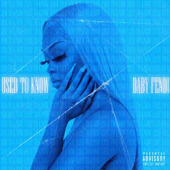 Used To Know by Baby Fendi