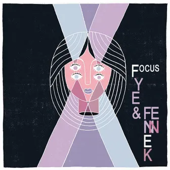 Focus by FYE & FENNEK