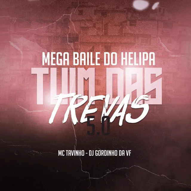 Tuim das Trevas 5.0 - Mega Baile do Helipa