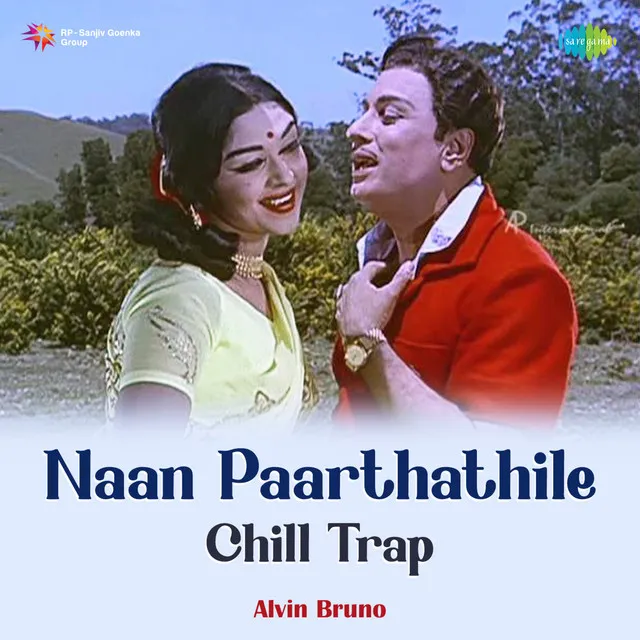 Naan Paarthathile (Chill Trap) - Single