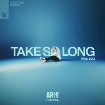 Take So Long (Find You) by ARTY