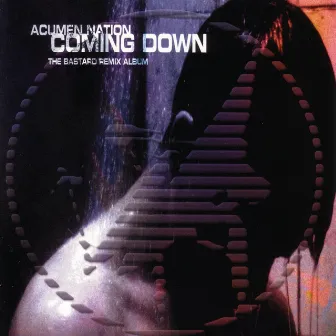 Coming Down : The Bastard Remix Album by Acumen Nation